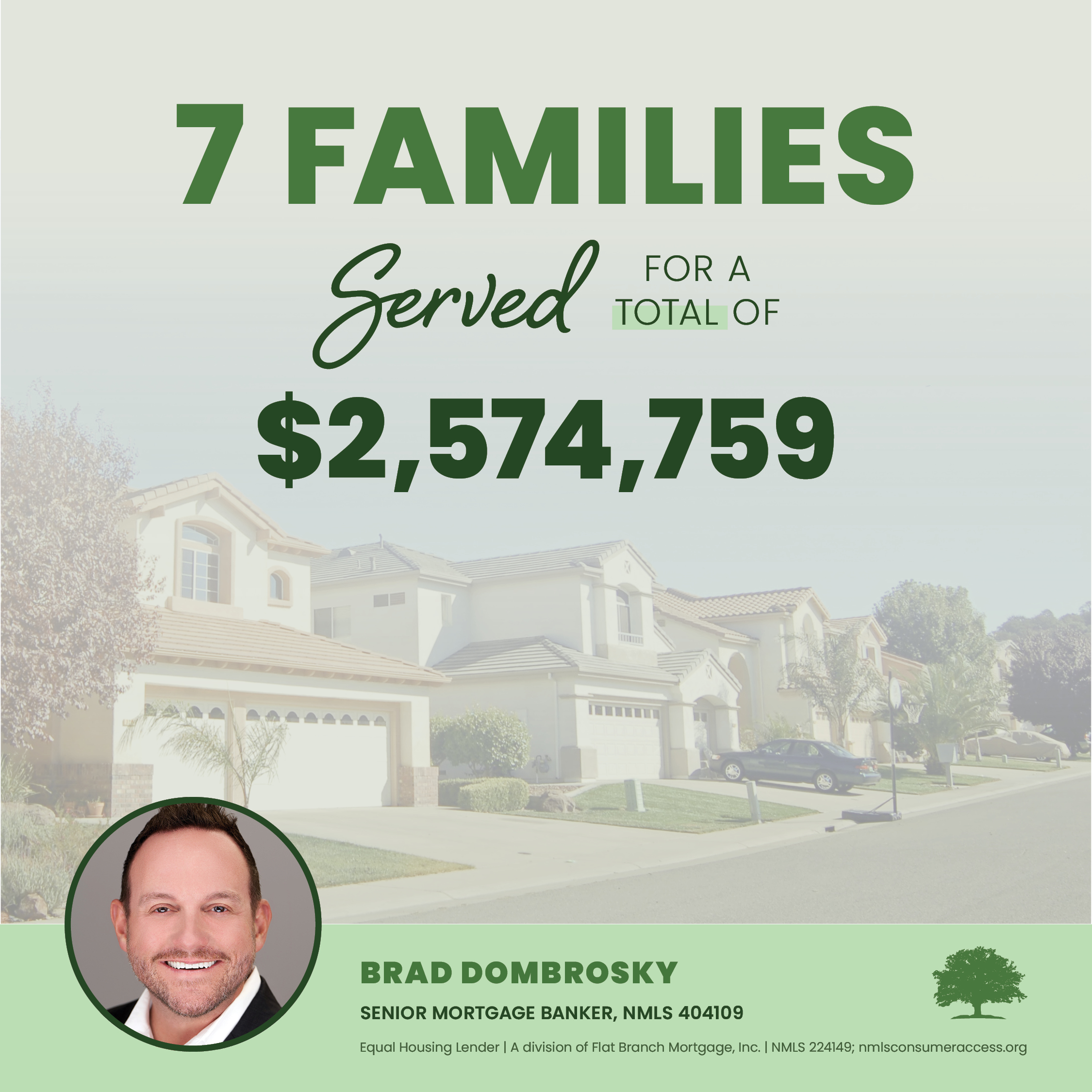 Image with text '7 Families Served for a Total of $2,574,759' overlaid on suburban homes. Smaller text features a portrait of a smiling man with details about a senior mortgage banker.